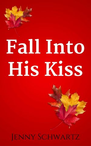 [Texas Kisses 05] • Fall Into His Kiss